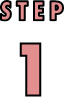 STEP 1