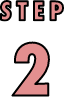 STEP 2